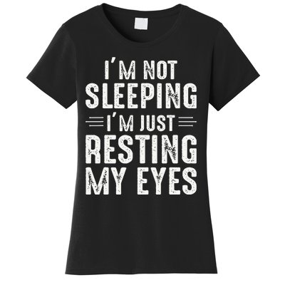 Im Not Sleeping Im Just Resting My Eyes Dad Joke Women's T-Shirt