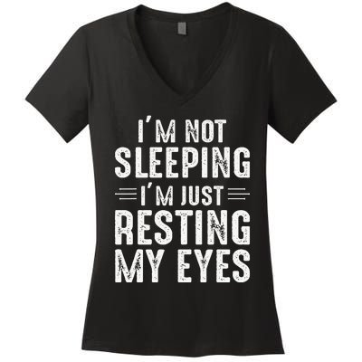 Im Not Sleeping Im Just Resting My Eyes Dad Joke Women's V-Neck T-Shirt