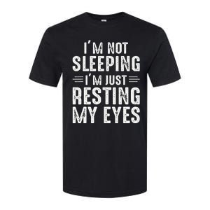 Im Not Sleeping Im Just Resting My Eyes Dad Joke Softstyle CVC T-Shirt