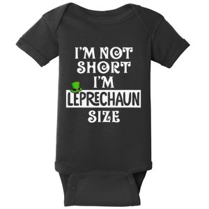 I'm Not Short I'm Leprechaun Size Funny St. Patrick's Day Baby Bodysuit