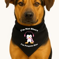 I'm Not Short I'm Penguin Size USA-Made Doggie Bandana