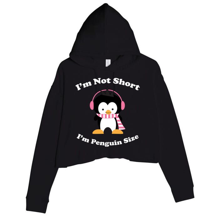 I'm Not Short I'm Penguin Size Crop Fleece Hoodie