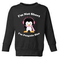 I'm Not Short I'm Penguin Size Toddler Sweatshirt