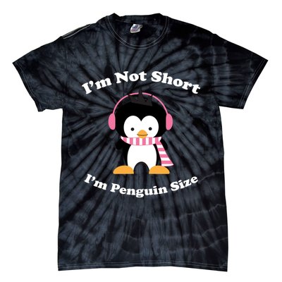 I'm Not Short I'm Penguin Size Tie-Dye T-Shirt