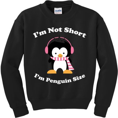 I'm Not Short I'm Penguin Size Kids Sweatshirt