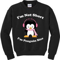 I'm Not Short I'm Penguin Size Kids Sweatshirt