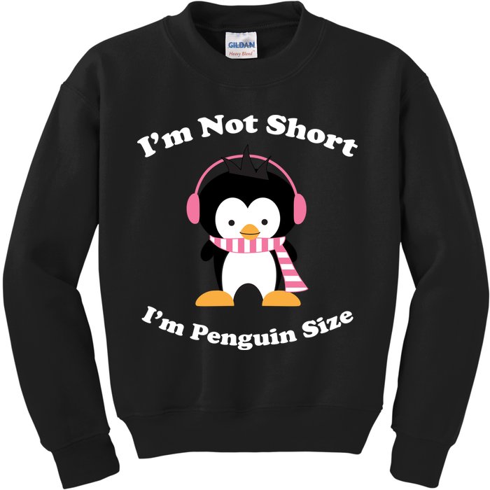 I'm Not Short I'm Penguin Size Kids Sweatshirt