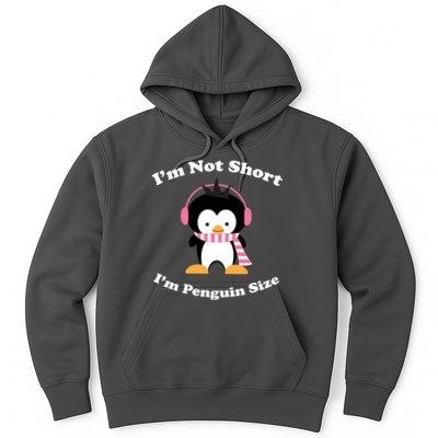 I'm Not Short I'm Penguin Size Hoodie