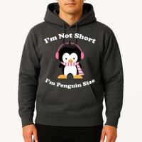 I'm Not Short I'm Penguin Size Hoodie