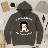 I'm Not Short I'm Penguin Size Hoodie