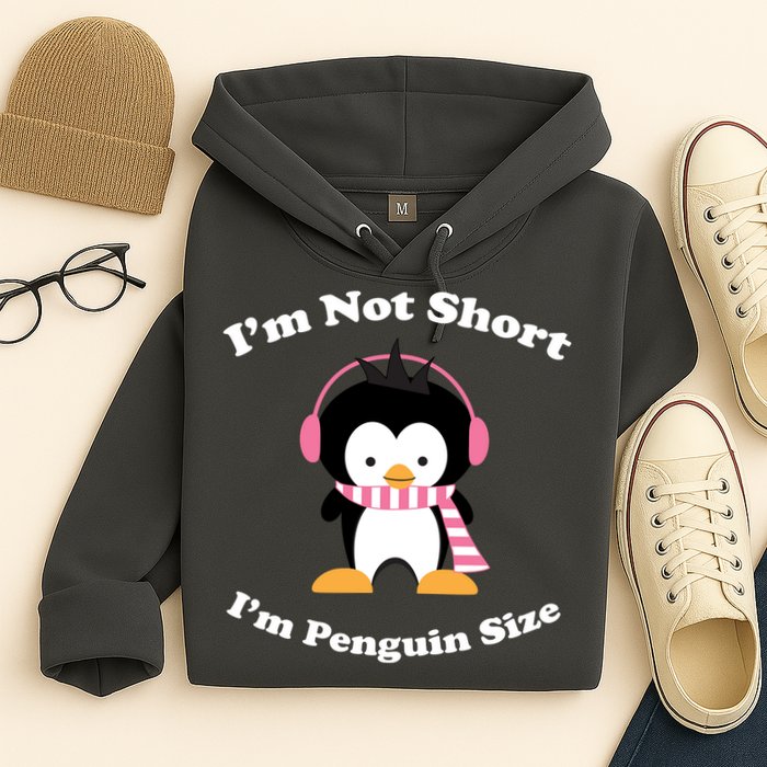 I'm Not Short I'm Penguin Size Hoodie