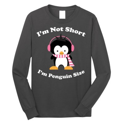 I'm Not Short I'm Penguin Size Long Sleeve Shirt