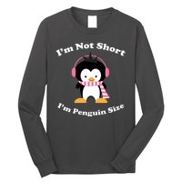 I'm Not Short I'm Penguin Size Long Sleeve Shirt