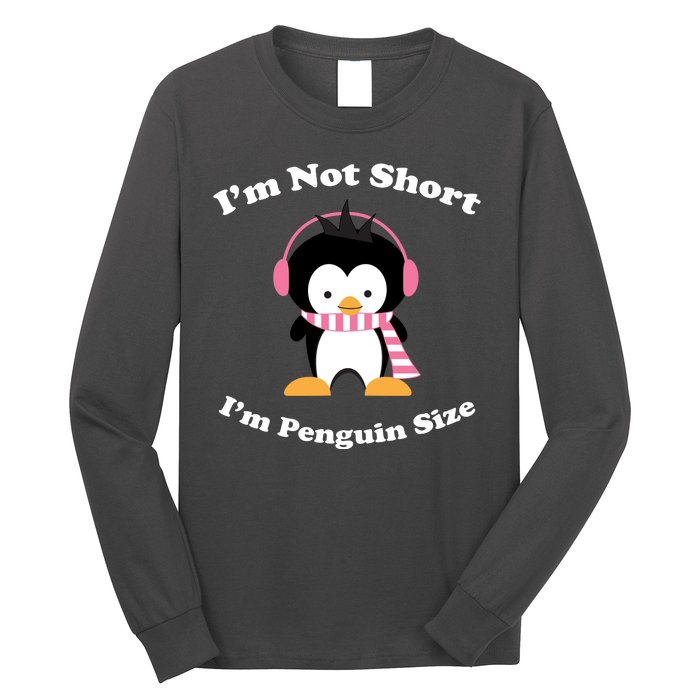 I'm Not Short I'm Penguin Size Long Sleeve Shirt