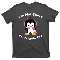 I'm Not Short I'm Penguin Size T-Shirt