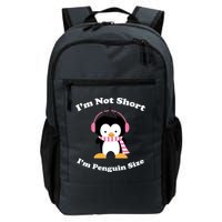 I'm Not Short I'm Penguin Size Backpack