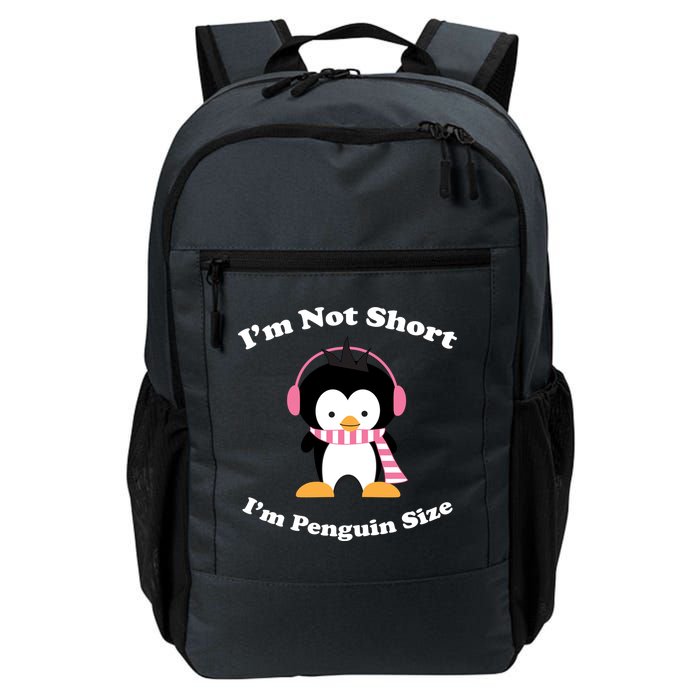 I'm Not Short I'm Penguin Size Backpack