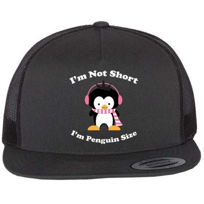 I'm Not Short I'm Penguin Size Flat Bill Trucker Hat