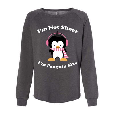 I'm Not Short I'm Penguin Size Womens California Wash Sweatshirt