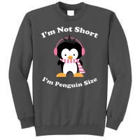 I'm Not Short I'm Penguin Size Tall Sweatshirt