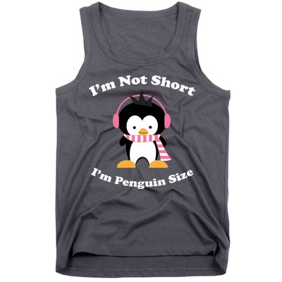 I'm Not Short I'm Penguin Size Tank Top