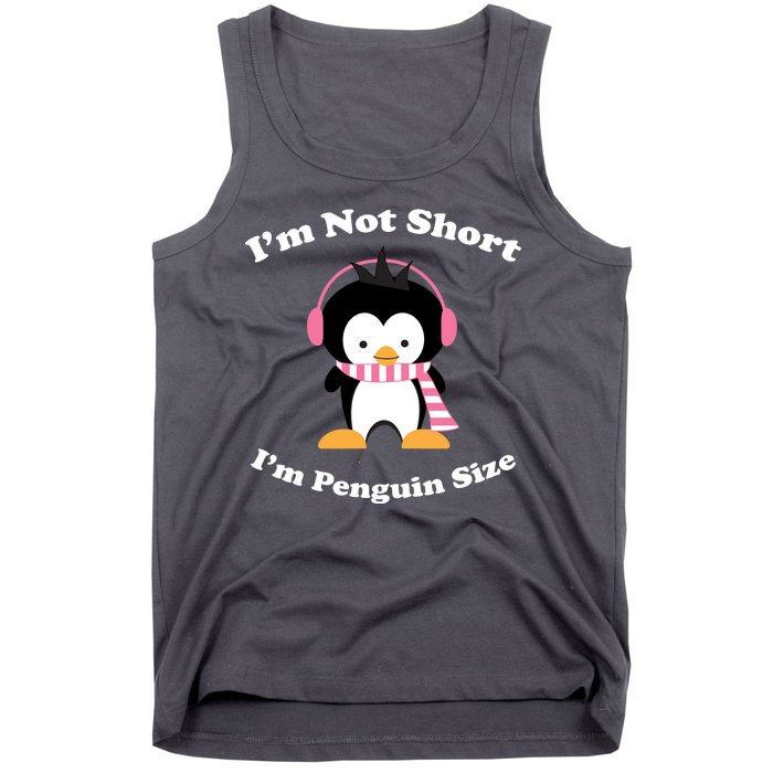 I'm Not Short I'm Penguin Size Tank Top