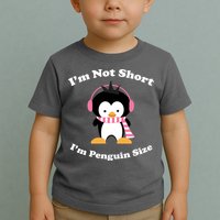 I'm Not Short I'm Penguin Size Toddler T-Shirt