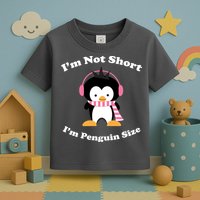 I'm Not Short I'm Penguin Size Toddler T-Shirt