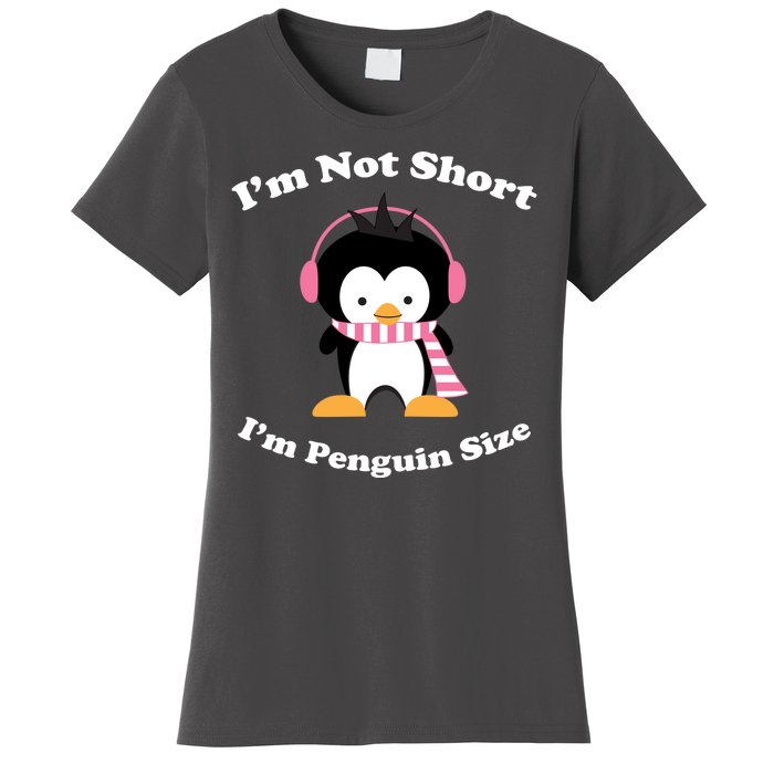 I'm Not Short I'm Penguin Size Women's T-Shirt