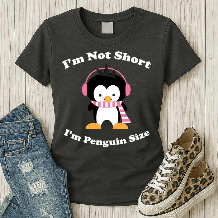 I'm Not Short I'm Penguin Size Womens T-Shirt