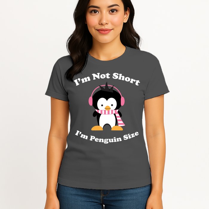 I'm Not Short I'm Penguin Size Womens T-Shirt