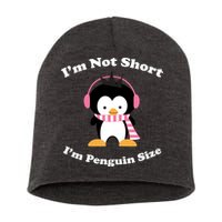 I'm Not Short I'm Penguin Size Short Acrylic Beanie