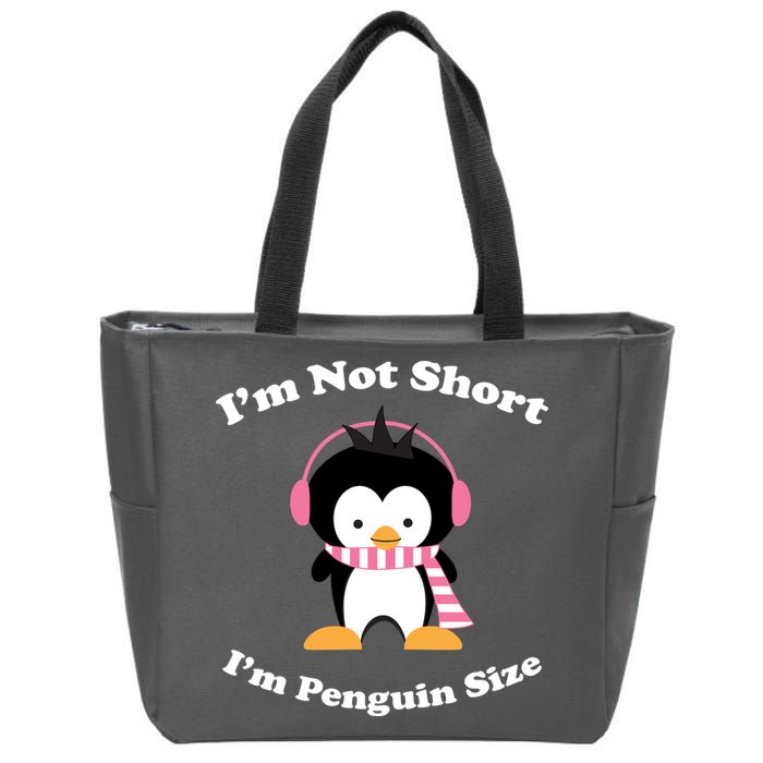 I'm Not Short I'm Penguin Size Zip Tote Bag