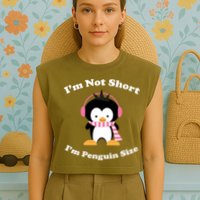 I'm Not Short I'm Penguin Size Garment-Dyed Women's Muscle Tee
