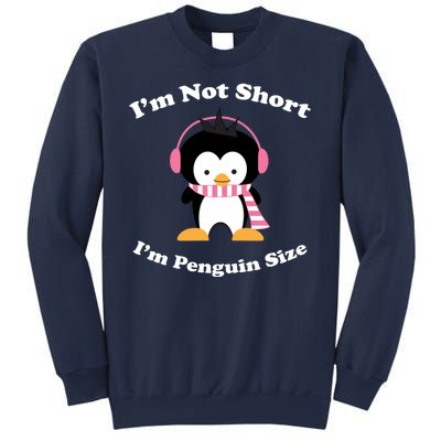 I'm Not Short I'm Penguin Size Sweatshirt