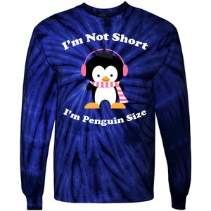 I'm Not Short I'm Penguin Size Tie-Dye Long Sleeve Shirt