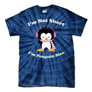 I'm Not Short I'm Penguin Size Tie-Dye T-Shirt