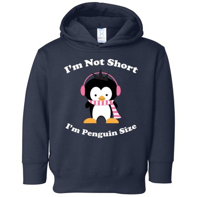 I'm Not Short I'm Penguin Size Toddler Hoodie