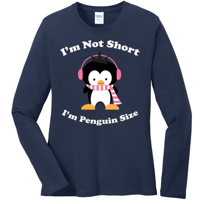 I'm Not Short I'm Penguin Size Ladies Long Sleeve Shirt