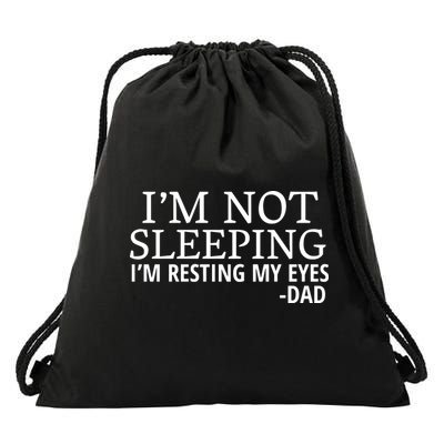 I'm Not Sleeping I'm Resting My Eyes Drawstring Bag