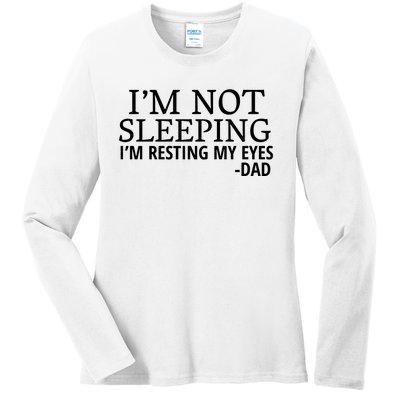 I'm Not Sleeping I'm Resting My Eyes Ladies Long Sleeve Shirt