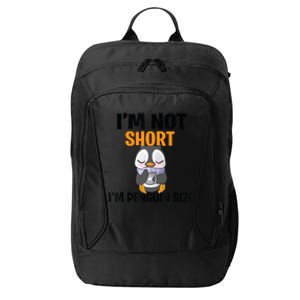 Im Not Short Im Penguin Size City Backpack