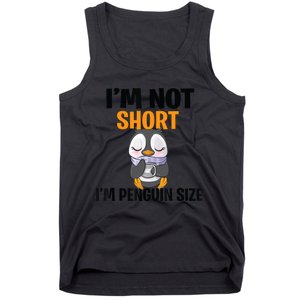 Im Not Short Im Penguin Size Tank Top