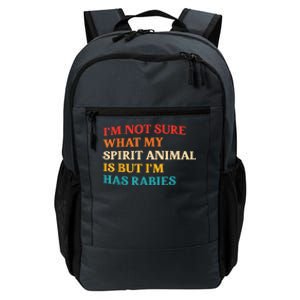 I'm Not Sure What My Spirit Animal Is But I'm Has Rabies Daily Commute Backpack