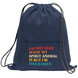 I'm Not Sure What My Spirit Animal Is But I'm Has Rabies Sweatshirt Cinch Pack Bag