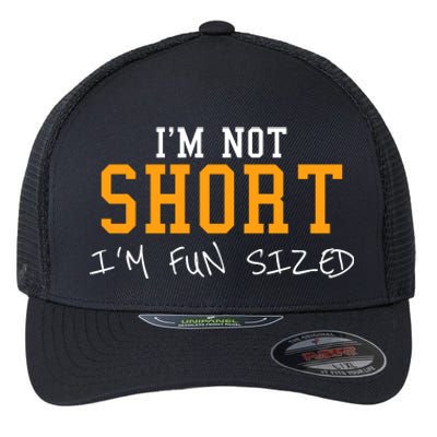 IM Not Short IM Fun Sized Flexfit Unipanel Trucker Cap