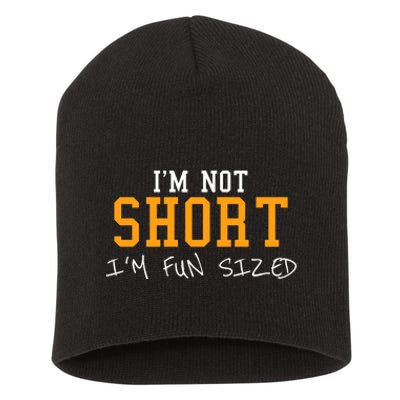 IM Not Short IM Fun Sized Short Acrylic Beanie