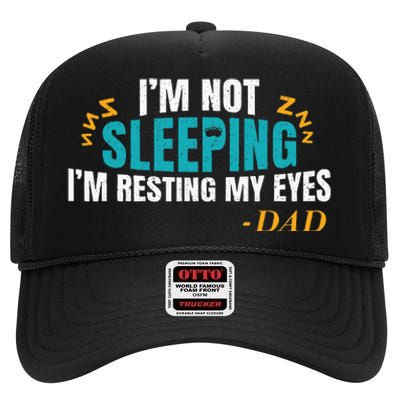 I'm not sleeping I'm Just Resting My Eyes Funny Dad Quote High Crown Mesh Back Trucker Hat