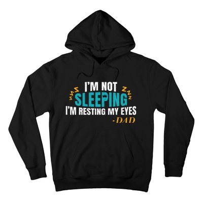 I'm not sleeping I'm Just Resting My Eyes Funny Dad Quote Hoodie