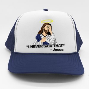 I Never Said That Funny Jesus Christian Trucker Hat